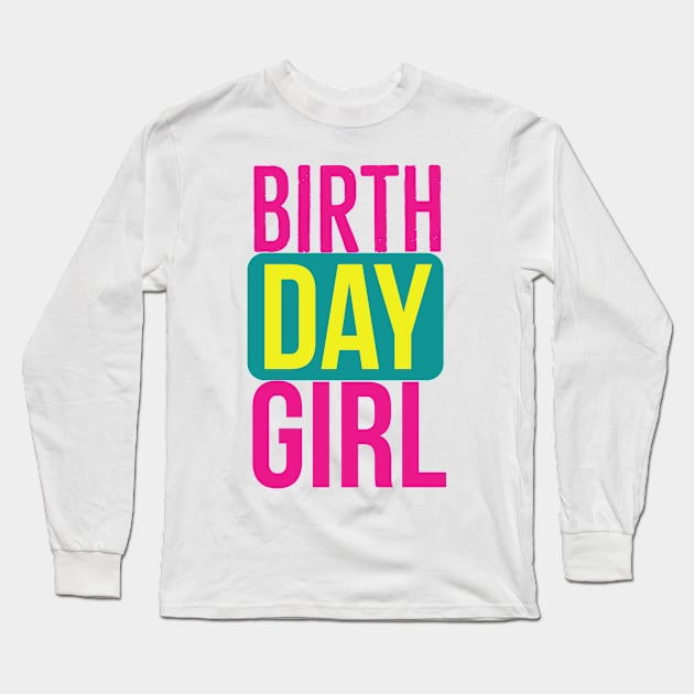 Birthday girl Long Sleeve T-Shirt by Bakr